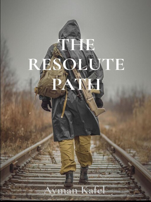 Title details for THE RESOLUTE PATH by Ayman Kafel - Available